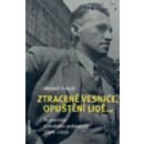 Ztracené vesnice, opuštění lidé... - Reportáže z českého pohraničí 1924-1928 - Jaksch Wenzel