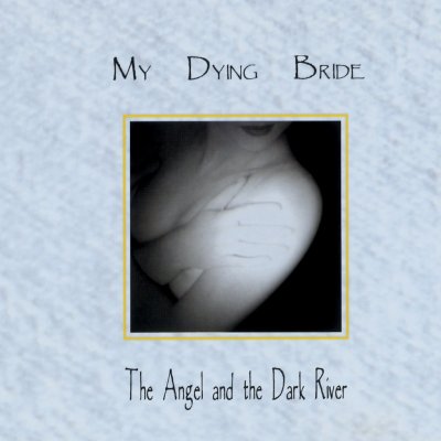 My Dying Bride - The Angel And The Dark River CD – Zboží Mobilmania