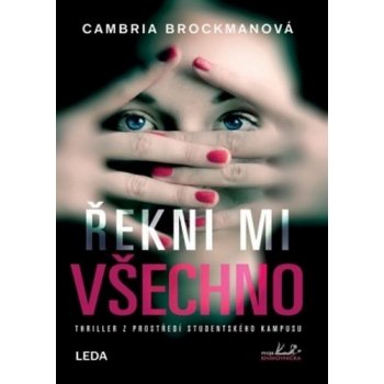 Řekni mi všechno - Thriller z prostředí studentského kampusu - Brockmanová Cambria