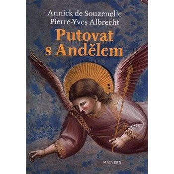 Putování s andělem - Annick de Souzenelle, Pierre Yves Albrecht