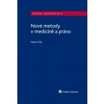 Nové metody v medicíně a právo - Martin Šolc – Hledejceny.cz