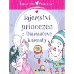 Škola pro princezny - Tajemství princezen z diamantové komnaty - Ana Serna Vara – Hledejceny.cz