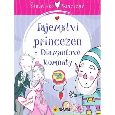Škola pro princezny - Tajemství princezen z diamantové komnaty - Ana Serna Vara – Hledejceny.cz