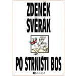 Po strništi bos - Zdeněk Svěrák – Hledejceny.cz