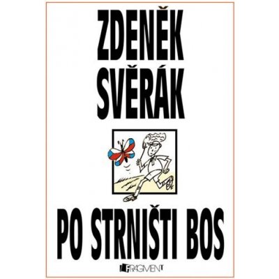 Po strništi bos - Zdeněk Svěrák – Hledejceny.cz