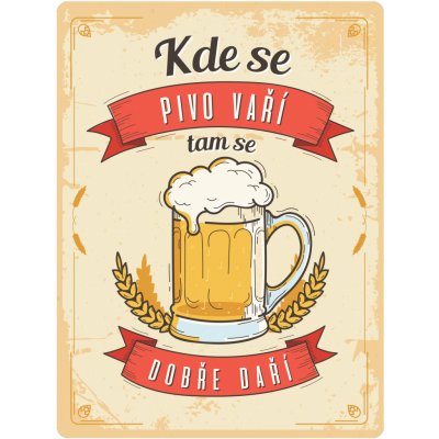 Postershop Plechová cedule: Kde se pivo vaří, tam se dobře daří - 30x40 cm – Zbozi.Blesk.cz