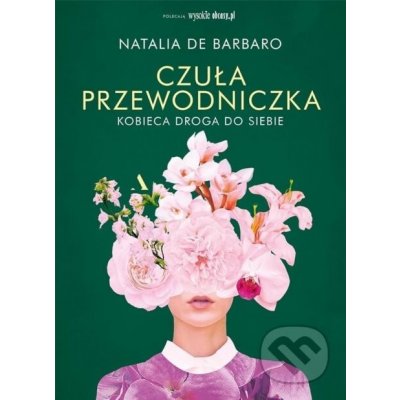Czuła przewodniczka. Kobieca droga do siebie - Natalia de Barbaro – Zboží Dáma