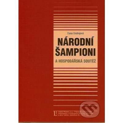 Národní šampioni a hospodářská soutěž - Dana Ondrejová – Hledejceny.cz