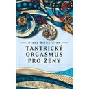 Tantrický orgasmus pro ženy - Diana Richardson