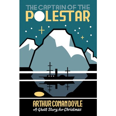 The Captain of the Polestar: A Ghost Story for Christmas Doyle Arthur ConanPaperback