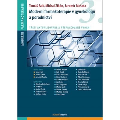 Moderní farmakoterapie v gynekologii a porodnictví, 3. vydání - Tomáš Fait
