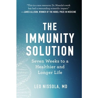 The Immunity Solution: Seven Weeks to Living Healthier and Longer Nissola LeoPevná vazba