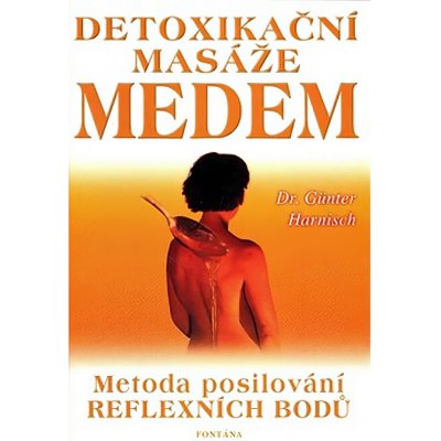 Detoxikační masáž medem - Günter Harnisch – Hledejceny.cz