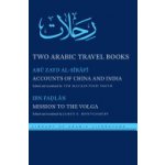 Two Arabic Travel Books: Accounts of China and India and Mission to the Volga Montgomery JamesPevná vazba – Hledejceny.cz
