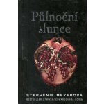 Půlnoční slunce - Stephenie Meyer – Hledejceny.cz