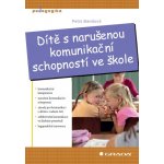 Dítě s narušenou komunikační schopností ve škole – Hledejceny.cz