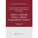 Zákon o náhradě škody v oblasti hospodářské soutěže - Svoboda Karel, Kramařík Roman, Valdhans Jiří, Petr Michal, Sztefek Martin – Zbozi.Blesk.cz