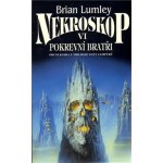 Nekroskop 06: Svět Vampýrů 1 - Pokrevní bratři - Brian Lumley – Hledejceny.cz