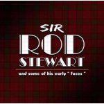 Rod Stewart - Sir Rod Stewart and Some of His Early Faces CD – Hledejceny.cz