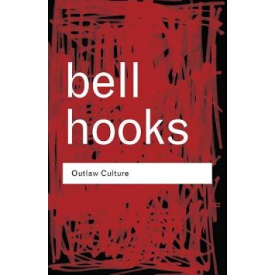 Bell Hooks: Outlaw Culture: Resisting Representati