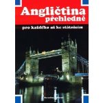 Angličtina přehledně - pro každého až ke státnicím - Jaroslav Lakomý – Hledejceny.cz