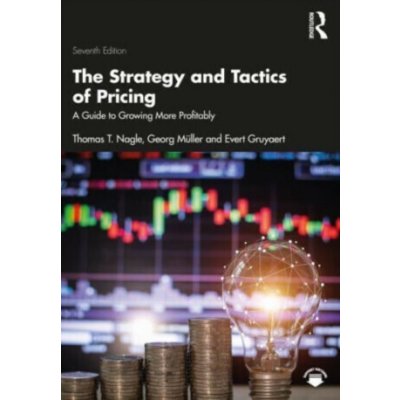 The Strategy and Tactics of Pricing: A Guide to Growing More Profitably International Student Edition - (Mller Georg) – Hledejceny.cz