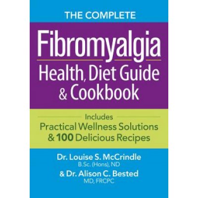 Complete Fibromyalgia Health, Diet Guide & Cookbook