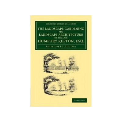 The Landscape Gardening and Landscape A - H. Repton