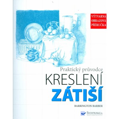 Zátiší Praktický průvodce kreslení, Výtvarná obrazová příručka