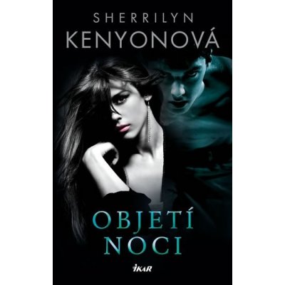 Objetí noci - Sherrilyn Kenyonová – Hledejceny.cz