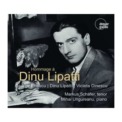 George Enescu - Markus Schäfer - Hommage A Dinu Lipatti CD – Hledejceny.cz