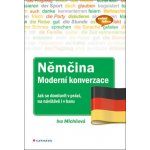 Němčina moderní konverzace - Jak se domluvit v práci, na návštěvě i v baru: Jak se domluvit v práci, na návšteve i v baru - Michňová Iva – Hledejceny.cz