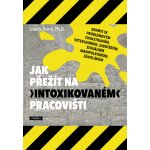 Jak přežít na "intoxikovaném" pracovišti – Hledejceny.cz