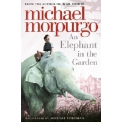 An Elephant in the Garden M. Morpurgo