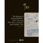 The Making of Samuel Beckett's Not I / Pas Moi, That Time / Cette Fois and Footfalls / Pas – Hledejceny.cz