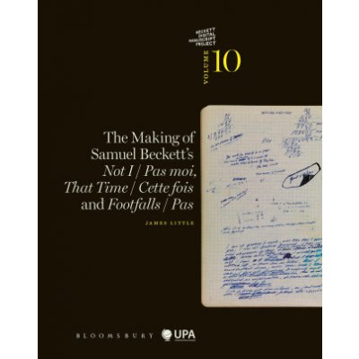 The Making of Samuel Beckett's Not I / Pas Moi, That Time / Cette Fois and Footfalls / Pas – Hledejceny.cz