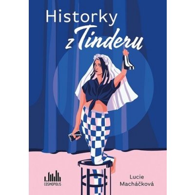 Historky z Tinderu - Lucie Macháčková – Hledejceny.cz