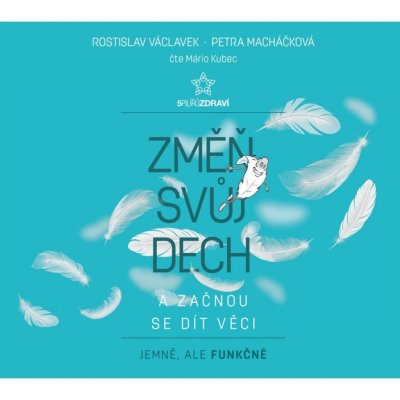 Změň svůj dech a začnou se dít věci - Rostislav Václavek, Petra Macháčková – Zboží Dáma