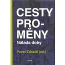 Cesty proměny - Nálada doby - Pavel Zdražil