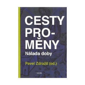 Cesty proměny - Nálada doby - Pavel Zdražil