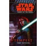 Legacy of the Force - Tempest - Troy Denning - Star Wars – Zboží Mobilmania