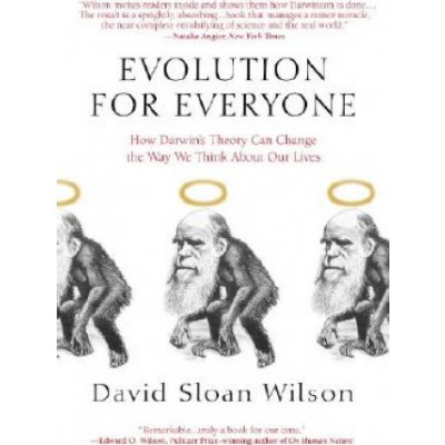 Evolution for Everyone: How Darwin's Theory Can Change the Way We Think about Our Lives Wilson David Sloan Paperback – Zbozi.Blesk.cz