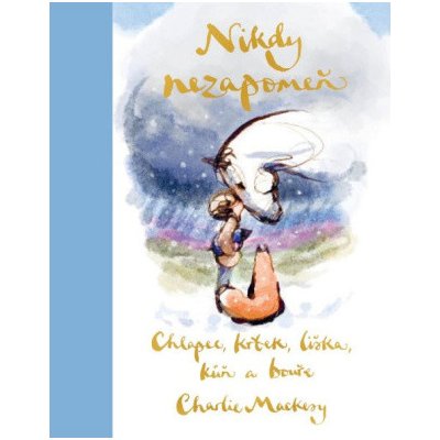 Chlapec, krtek, liška, kůň a bouře: Nikdy nezapomeň – Zboží Dáma
