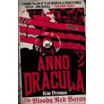 Anno Dracula - The Bloody Red Baron - Anno Dra... - Kim Newman – Hledejceny.cz