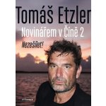 Novinářem v Číně 2 - Tomáš Etzler, Lucie Tenney – Zbozi.Blesk.cz