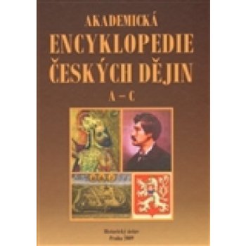 Akademická encyklopedie českých dějin. A-C. Kniha