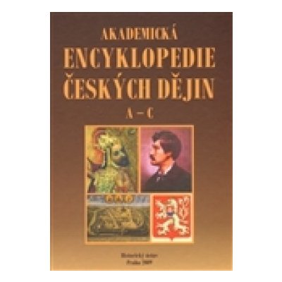 Akademická encyklopedie českých dějin. A-C. Kniha – Hledejceny.cz