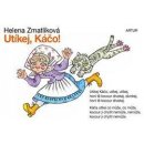 Utíkej, Káčo! - Helena Zmatlíková