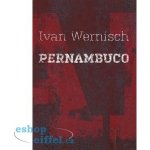 Pernambuco - Ivan Wernisch – Hledejceny.cz