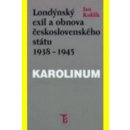 Londýnský exil a obnova československého státu 1938 - 1945 - Kuklík Jan